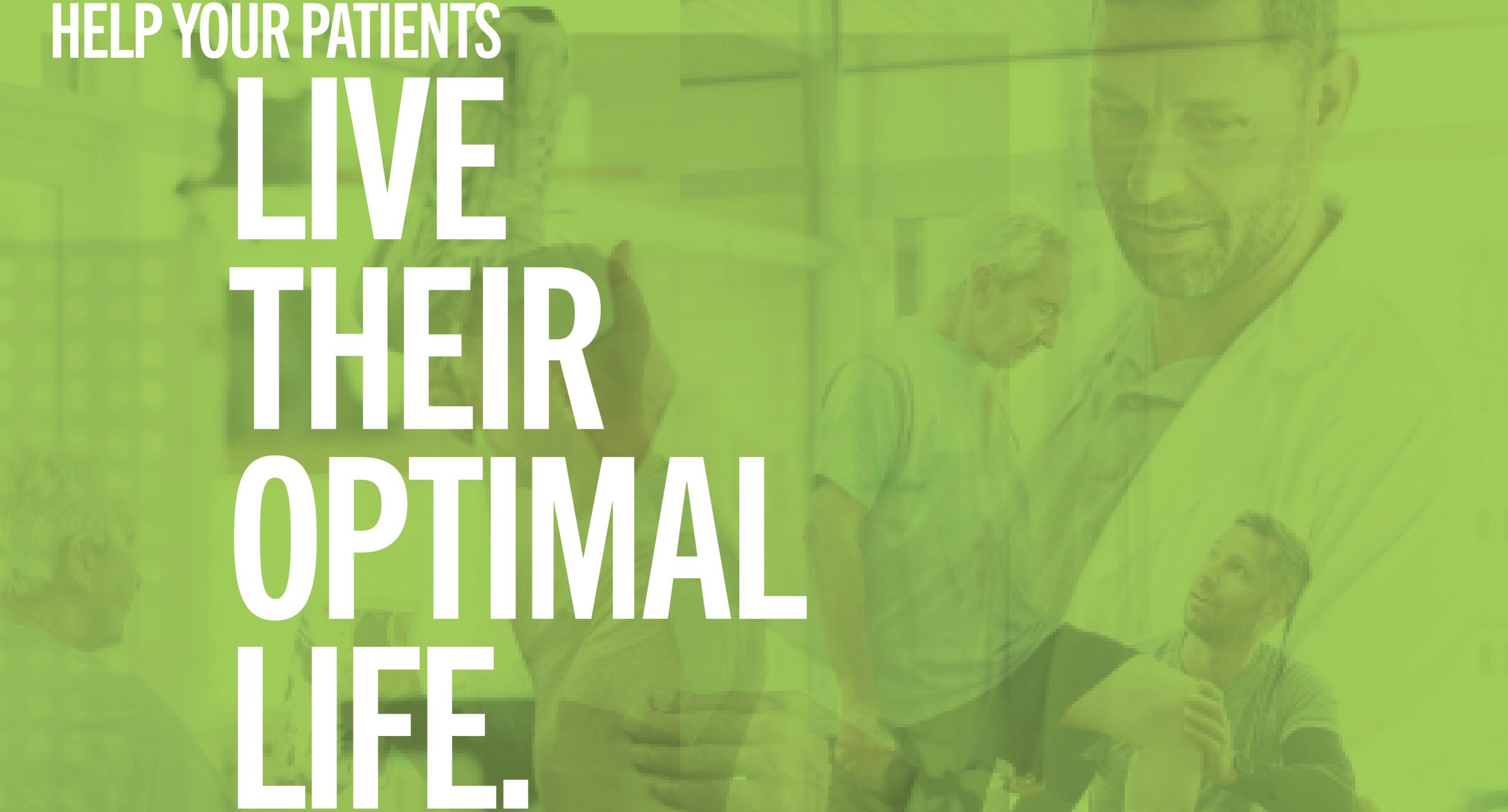 help your patients live their optimal life